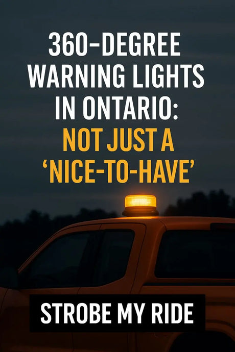 🚨 Ontario Book 7 Lighting Requirements: Why 360° Amber Beacons Are Mandatory (and What the MOL Actually Checks) - Strobe My Ride